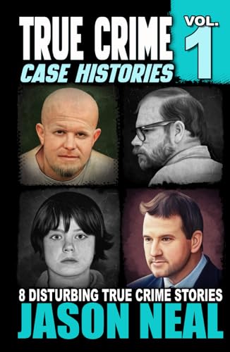 True Crime Case Histories - Volume 1: 8 Disturbing True Crime Stories (True Crime Collection): 8 True Crime Stories of Murder & Mayhem von iDigital Group